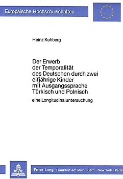 Der Erwerb der Temporalität des Deutschen durch zwei elfjährige Kinder mit Ausgangssprache Türkisch und Polnisch
