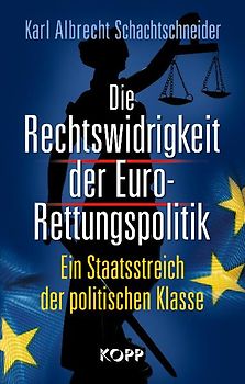 Die Rechtswidrigkeit der Euro-Rettungspolitik