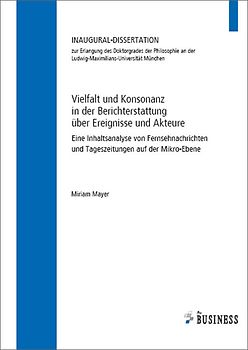 Vielfalt und Konsonanz in der Berichterstattung über Ereignisse und Akteure