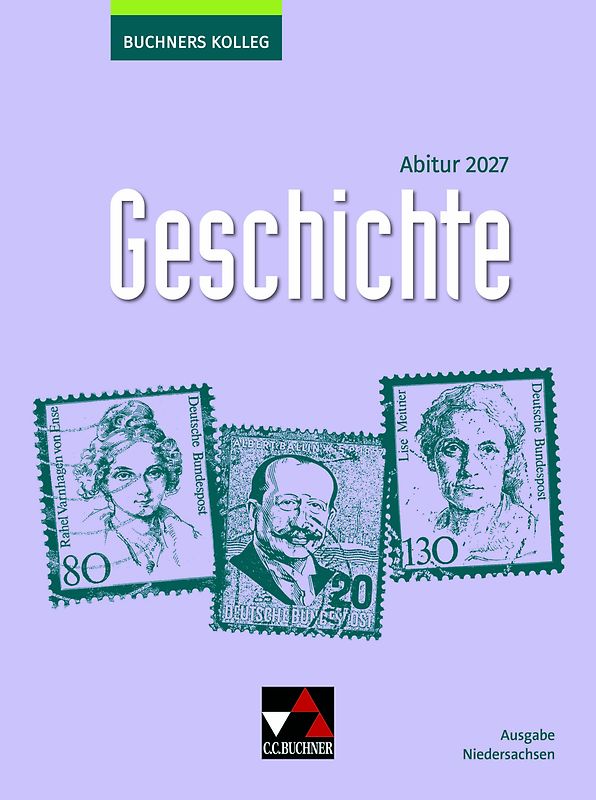 Buchners Kolleg Geschichte – Neue Ausgabe Niedersachsen / Buchners Kolleg Geschichte NI Abitur 2027