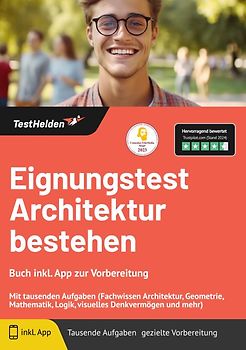 Eignungstest Architektur bestehen: Buch inkl. App zur Vorbereitung | Mit tausenden Aufgaben (Fachwissen Architektur, Geometrie, Mathematik, Logik, visuelles Denkvermögen und mehr)