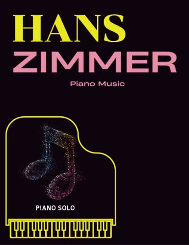 Hans Zimmer Piano Music: 35 Songs For Piano Solo