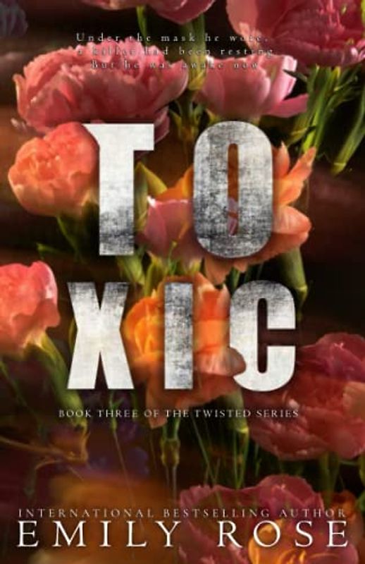Toxic (The Twisted Series, Band 3)
