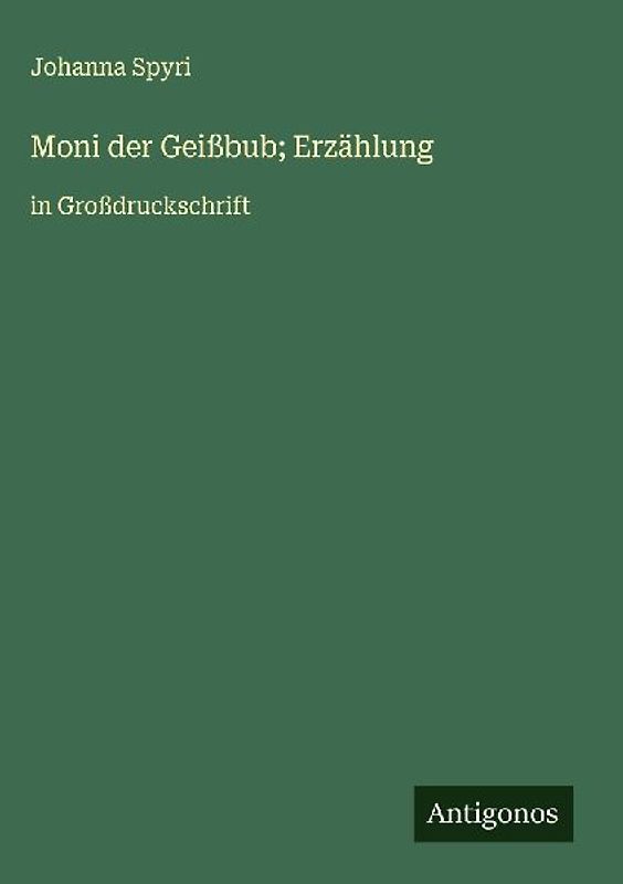 Moni der Geißbub; Erzählung