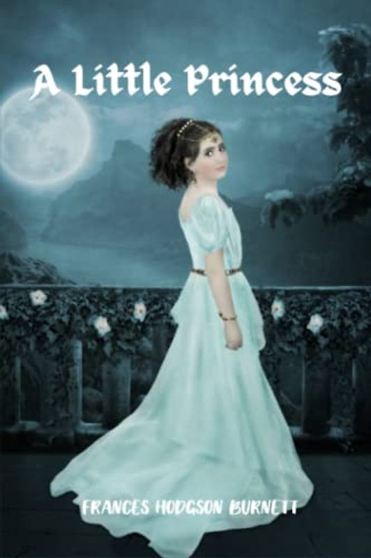 A Little Princess: Original Classics Illustrated and Annotated