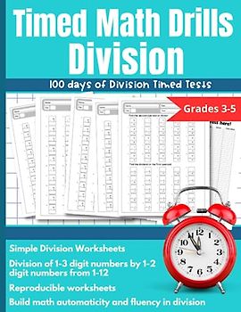 Timed Math Drills Division: 100 days of Division Timed Tests for kids in grades 3-5 | One page a day single, double, triple digit division speed drills