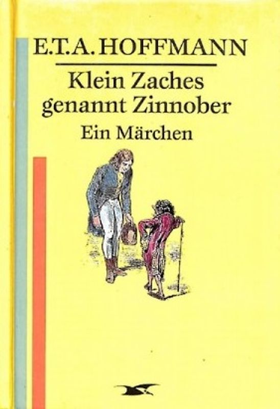 Klein Zaches genannt Zinnober. Ein Märchen