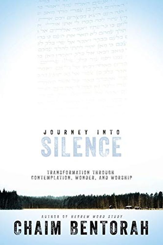 Journey Into Silence: Transformation Through Contemplation, Wonder, and Worship (Hebrew Word Study)