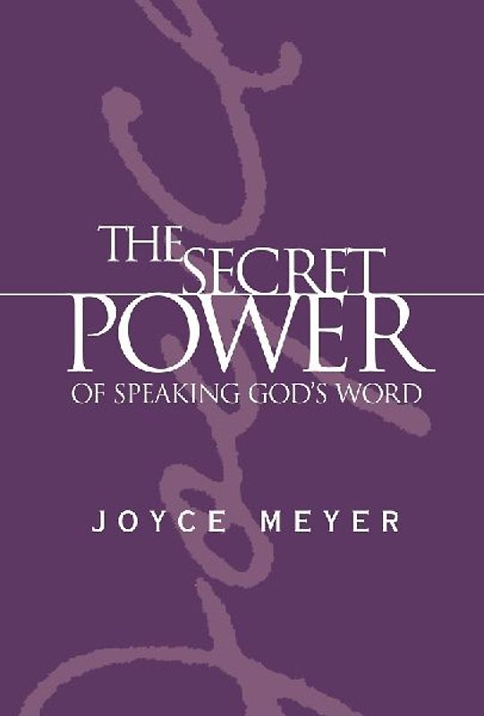 The Secret Power of Speaking God's Word