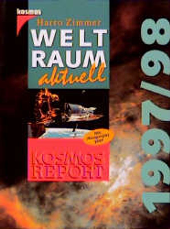 Weltraum aktuell 1997/98. Neues aus Astronomie und Raumfahrt 1997/98