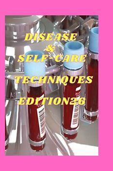 DISEASE & SELF-CARE TECHNIQUES EDITION 26: CYSTITIS ,URINARY INCONTINENCE ,BLADDER CANCER ,BLADDER STONES , ACNE SKIN ,BLACK HAIRY TONGUE ,BIRD FLU ... (DISEASES AND SELF-CARE TECHNIQUES, Band 26)