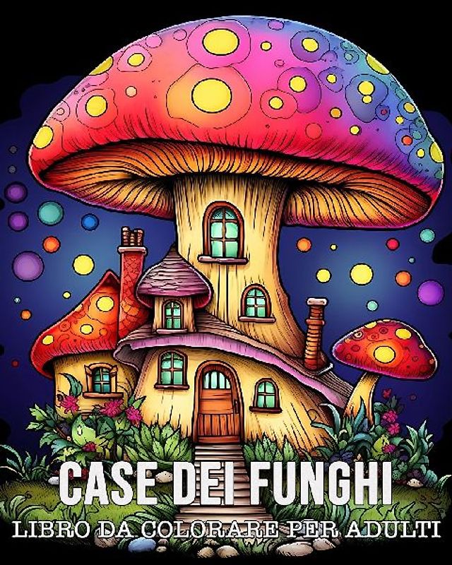 Libro da Colorare Per Adulti Case dei Funghi