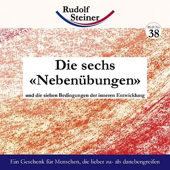 Die sechs 'Nebenübungen'. Und die sieben Bedingungen der inneren Entwicklung