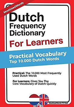 Dutch Frequency Dictionary for Learners: Practical Vocabulary - Top 10.000 Dutch Words