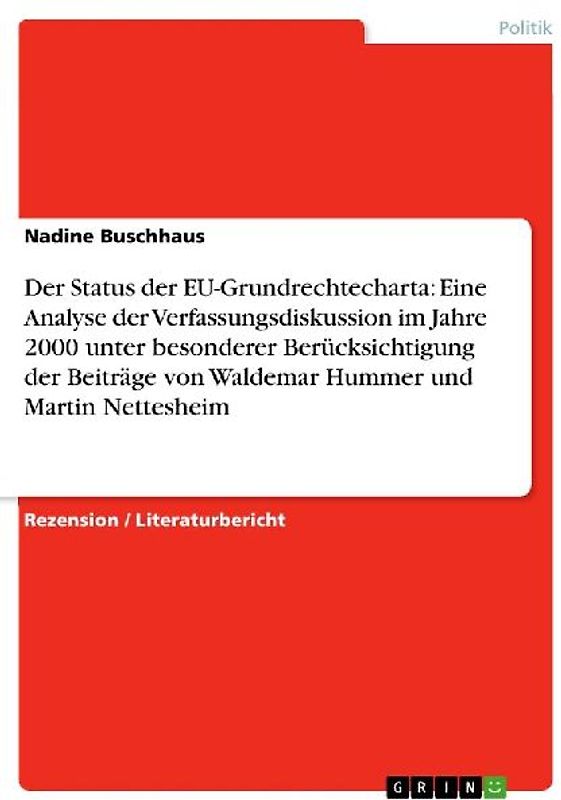 Der Status der EU-Grundrechtecharta: Eine Analyse der Verfassungsdiskussion im Jahre 2000 unter besonderer Berücksichtigung der Beiträge von Waldemar Hummer und Martin Nettesheim