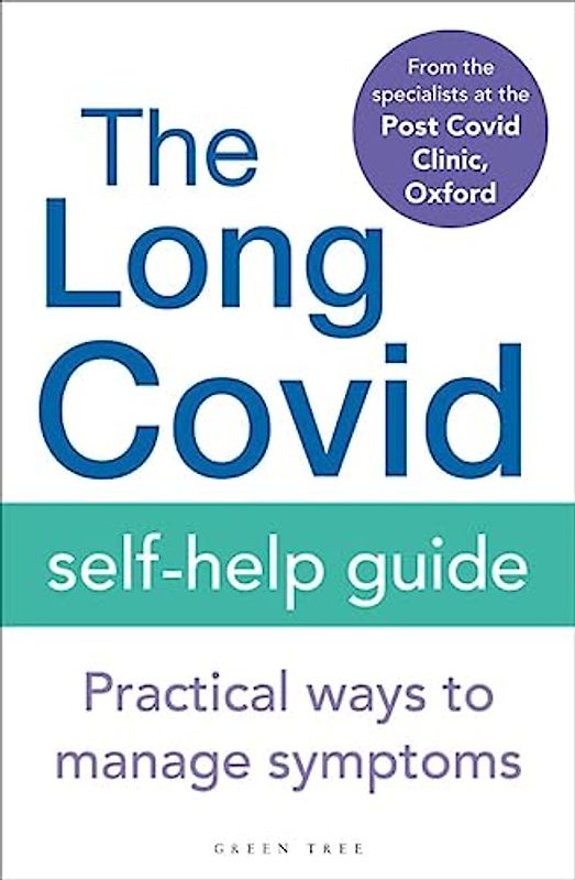 The Long Covid Self-Help Guide: Practical Ways to Manage Symptoms