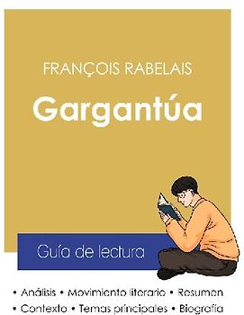 Guía de lectura Gargantúa de François Rabelais (análisis literario de referencia y resumen completo)