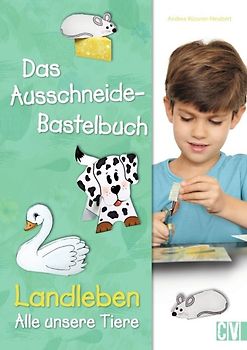 Das Ausschneide-Bastelbuch Landleben - Alle unsere Tiere