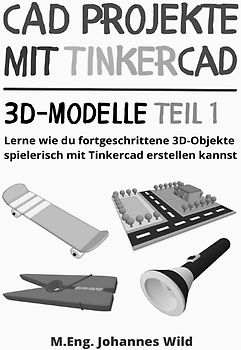 CAD Projekte mit Tinkercad | 3D-Modelle Teil 1