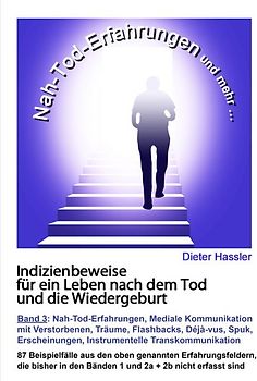 Indizienbeweise für ein Leben nach dem Tod und die Wiedergeburt