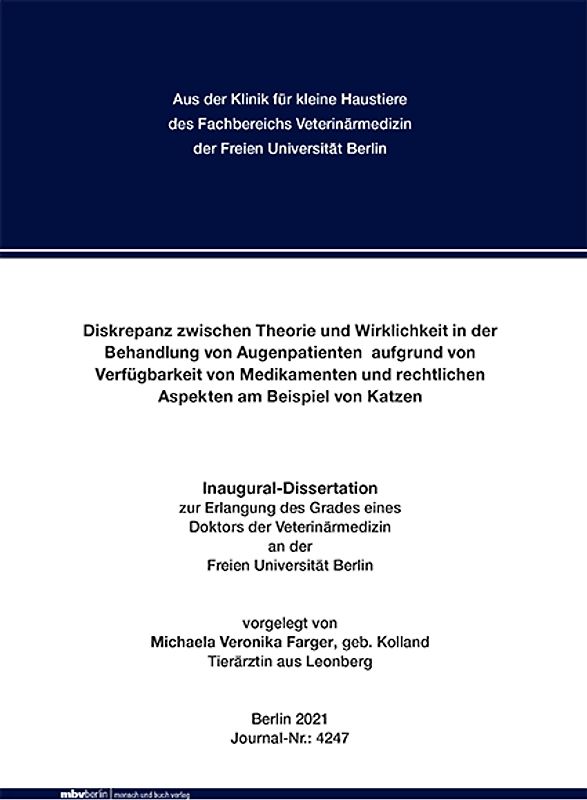 Diskrepanz zwischen Theorie und Wirklichkeit in der Behandlung von Augenpatienten aufgrund von Verfügbarkeit von Medikamenten und rechtlichen Aspekten am Beispiel von Katzen