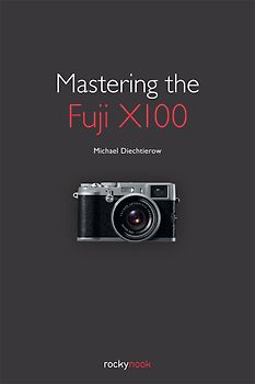 Mastering the Fuji X100