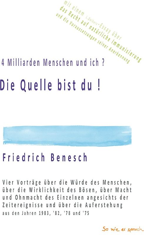 4 Milliarden Menschen und ich ? Die Quelle bist du !