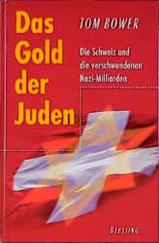 Das Gold der Juden. Die Schweiz und die verschwundenen Nazi-Milliarden