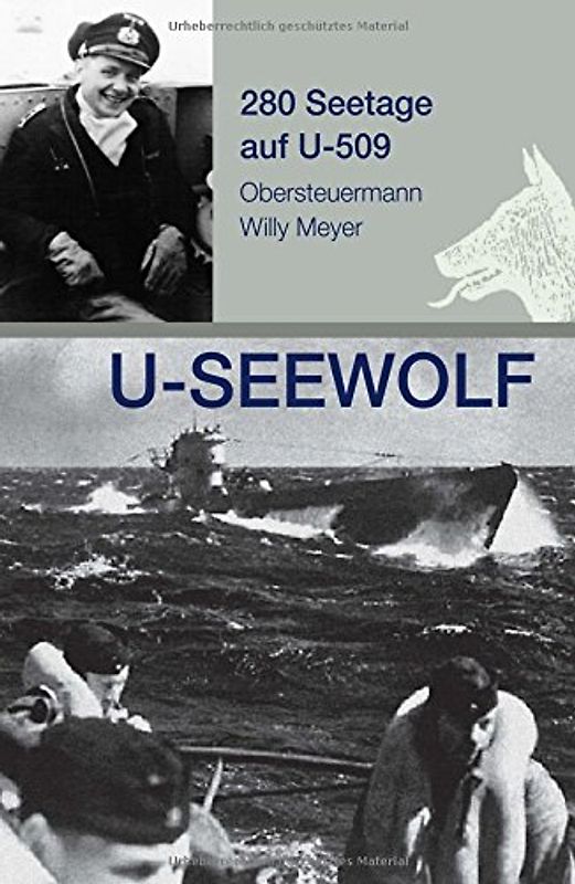U-SEEWOLF, 280 Seetage auf U-509: Obersteuermann Willy Meyer