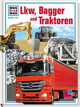 Was ist was, Band 129: Lkw, Bagger und Traktoren