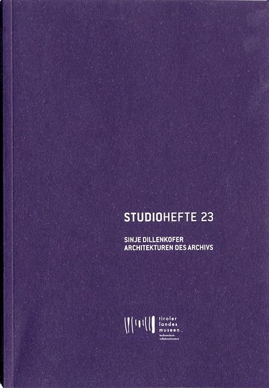 Sinje Dillenkofer. Architekturen des Archivs