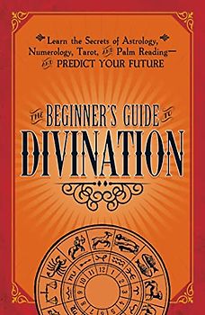 The Beginner's Guide to Divination
