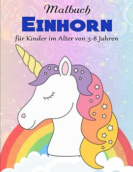Einhorn Malbuch für Kinder im Alter von 3-8 Jahren - Amazing: Ausmalbuch für Kinder ab 3 Jahren | Entspannende Muster für Achtsames Malen