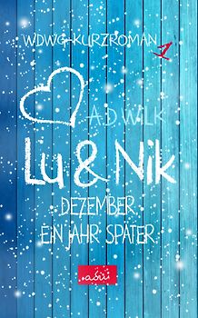 Lu & Nik. Dezember. Ein Jahr später.