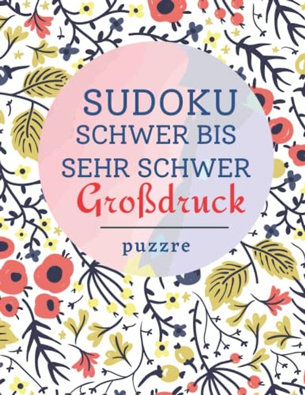 Sudoku Schwer Bis Sehr Schwer Großdruck: Denksport Spiele Rätselbuch Logical Für Senioren