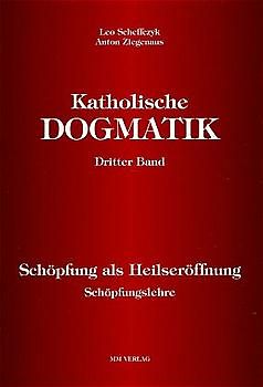 Katholische Dogmatik / Schöpfung als Heilseröffnung