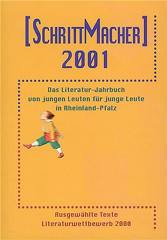 Schrittmacher. Das Literatur-Jahrbuch von jungen Leuten für junge Leute in Rheinland-Pfalz