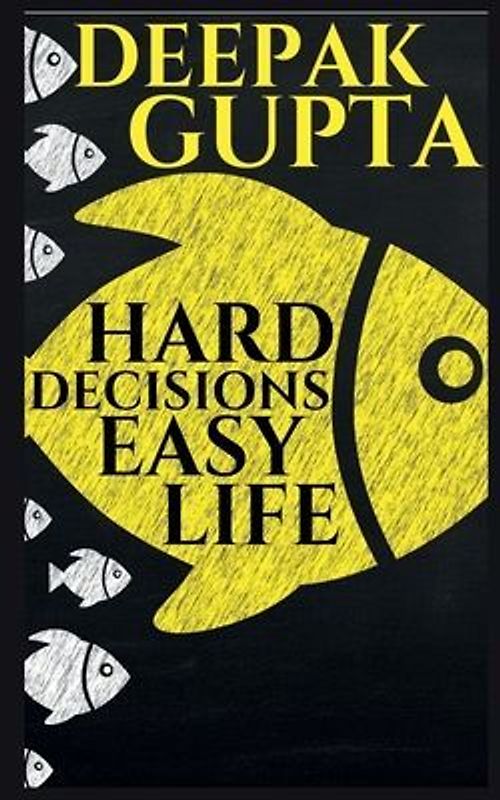 Hard Decisions Easy Life