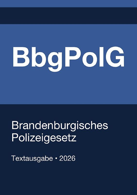 BbgPolG - Brandenburgisches Polizeigesetz 2026