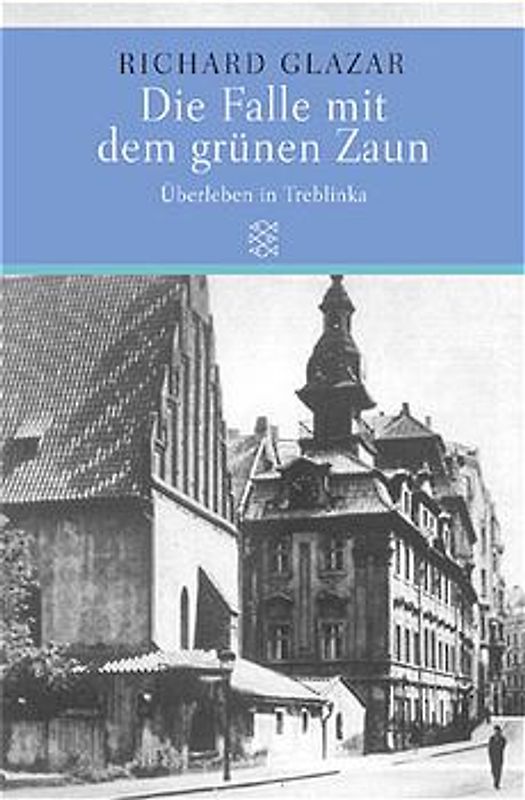 Die Falle mit dem grünen Zaun. Überleben in Treblinka