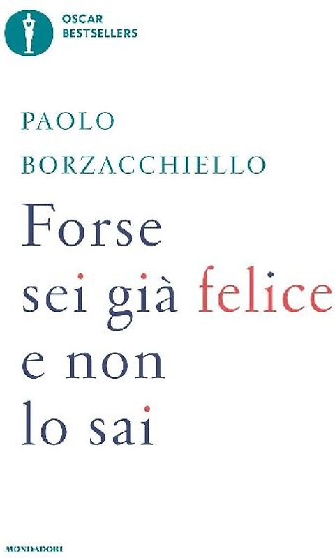 Forse sei già felice e non lo sai