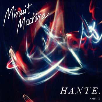 Minuit Machine/Hante. - Split
