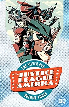 Justice League of America: The Silver Age Vol. 3