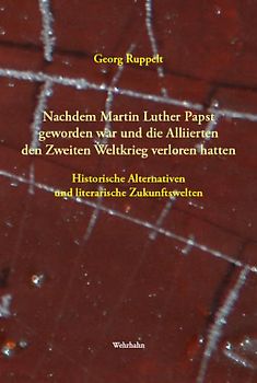 Nachdem Martin Luther Papst geworden war und die Alliierten den Zweiten Weltkrieg verloren hatten