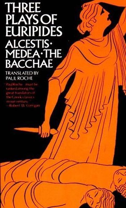 Three Plays of Euripides Alcestis, Medea, the Bacchae