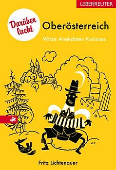 Darüber lacht Oberösterreich. Witze, Anekdoten, Kurioses