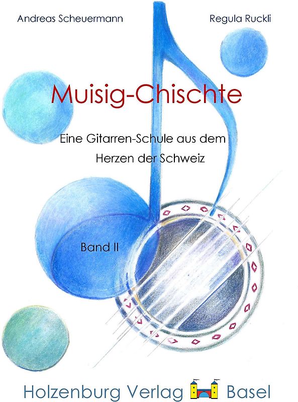 Muisig-Chischte - Eine Gitarrenschule aus dem Herzen der Schweiz