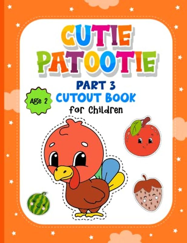 Cutie patootie part 3: Cut out book for kids (Cutie Patotie)