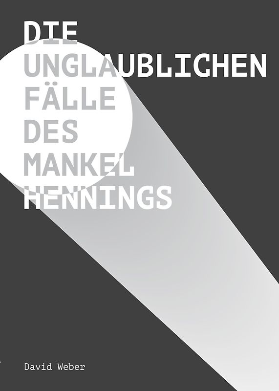 Die unglaublichen Fälle des Mankel Hennings