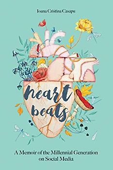 Heart Beats - A Memoir of The Millennial Generation on Social Media